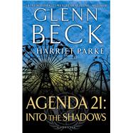 Agenda 21: Into the Shadows by Beck, Glenn, 9781476746821