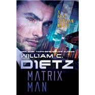 Matrix Man by William C. Dietz, 9781497606821