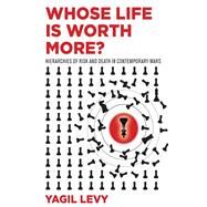 Whose Life Is Worth More? by Levy, Yagil, 9781503606821