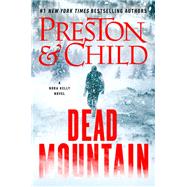 Dead Mountain by Preston, Douglas; Child, Lincoln, 9781538736821