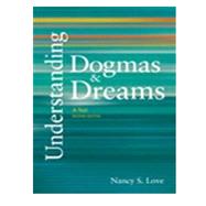 Dogmas and Dreams, 4th Ed + Understanding Dogmas and Dreams, 2nd Ed by Love, Nancy S., 9781608716821