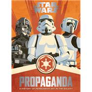 Star Wars Propaganda by Hidalgo, Pablo, 9780062466822