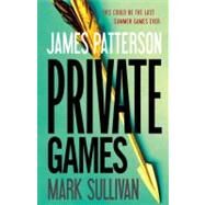 Private Games by Patterson, James; Sullivan, Mark, 9780316206822