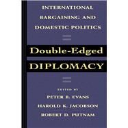 Double-Edged Diplomacy by Evans, Peter B.; Jacobson, Harold K.; Putnam, Robert D., 9780520076822