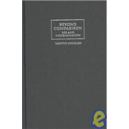 Beyond Comparison: Sex and Discrimination by Timothy Macklem, 9780521826822