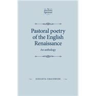Pastoral poetry of the English Renaissance An anthology by Chaudhuri, Sukanta, 9780719096822