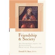 Friendship and Society by Burt, Donald X., 9780802846822