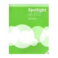 Spotlight on FCE Exam Booster + Audio CD + DVD (without Answer Key) by Naunton, Jon; Hughes, John, 9781424016822