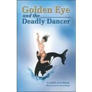 Golden Eye and the Deadly Dancer by Moody, Judith Anne; Schoenburger, Rita, 9781425176822