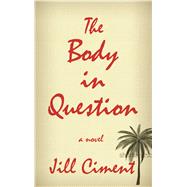 The Body in Question by Ciment, Jill, 9781432866822