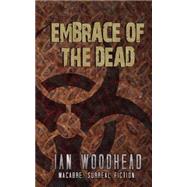 Embrace of the Dead by Woodhead, Ian, 9781511516822