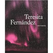 Teresita Fernndez Wayfinding by Markonish, Denise; Brielmaier, Isolde; Dopico, Anna; Hinton, David; Fernandez, Teresita, 9783791356822