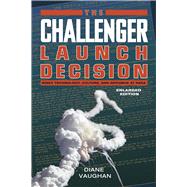 The Challenger Launch Decision by Vaughan, Diane, 9780226346823