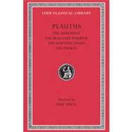 The Merchant/ The Braggart Soldier/ The Ghost/The Persian by Plautus; De Melo, Wolfgang, 9780674996823