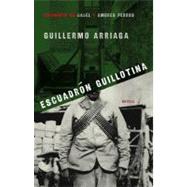 Escuadrn Guillotina (Guillotine Squad) by Arriaga, Guillermo; Page, Alan, 9780743296823