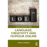 Language, Creativity and Humour Online by Vasquez; Camilla, 9781138066823