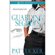 Guarding Secrets A Novel by Tucker, Pat, 9781593096823