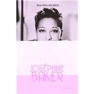 Josphine Baker, l'universelle by Brian Bouillon-Baker, 9782268106823
