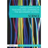 Cross Curricular Teaching and Learning in the Secondary School Science by Byrne; Eleanor, 9780415666824
