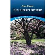 The Cherry Orchard by Chekhov, Anton, 9780486266824
