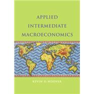 Applied Intermediate Macroeconomics by Hoover, Kevin D., 9781107436824
