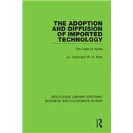 The Adoption and Diffusion of Imported Technology by Enos, J. L.; Park, W. H., 9781138366824
