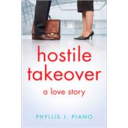 Hostile Takeover by Piano, Phyllis J., 9781940716824