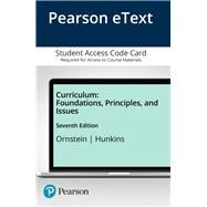 Curriculum Foundations, Principles, and Issues, Enhanced Pearson eText -- Access Card by Ornstein, Allan C.; Hunkins, Francis P., 9780134256825