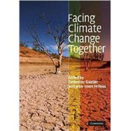 Facing Climate Change Together by Edited by Catherine Gautier  , Jean-Louis Fellous, 9780521896825