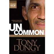 Uncommon: Finding Your Path to Significance by Dungy, Tony, 9781414326825