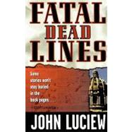 Fatal Dead Lines by Luciew, John, 9781451646825