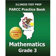 Illinois Test Prep Parcc Practice Book Mathematics Grade 3 by Test Master Press Illinois, 9781502436825