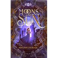Moons and Sun by Adlina Lauruol, 9782017166825