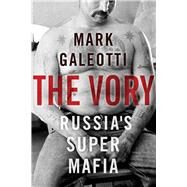 The Vory by Galeotti, Mark, 9780300186826