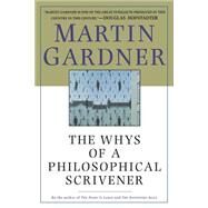 The Whys of a Philosophical Scrivener by Gardner, Martin, 9780312206826