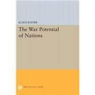 War Potential of Nations by Knorr, Klaus Eugen, 9780691626826