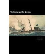 The Monitor and the Merrimac by Worden, John Lorimer; Greene, Samuel Dana, 9781475256826