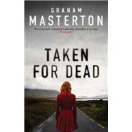 Taken for Dead by Masterton, Graham, 9781781856826