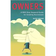 Owners : A BDO Hayward Guide for Growing Businesses by Merson, Rupert, 9781861976826