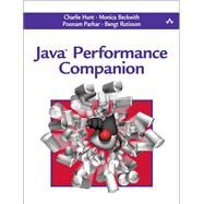 Java Performance Companion by Hunt, Charlie; Beckwith, Monica; Parhar, Poonam; Rutisson, Bengt, 9780133796827