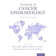 Textbook of Cancer Epidemiology by Adami, Hans-Olov; Hunter, David J.; Lagiou, Pagona; Mucci, Lorelei, 9780190676827