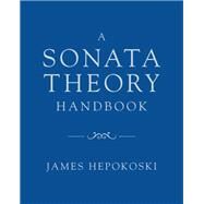 A Sonata Theory Handbook by Hepokoski, James, 9780197536827