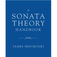 A Sonata Theory Handbook by Hepokoski, James, 9780197536827