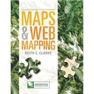 Maps & Web Mapping Plus MyGeosciencePlace with Pearson eText -- Access Card Package by Clarke, Keith C., 9780321896827
