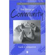 The Ethics of Community by Kirkpatrick, Frank G., 9780631216827