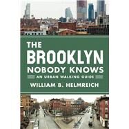 The Brooklyn Nobody Knows by Helmreich, William B., 9780691166827