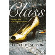 Class: Feminist and cultural perspectives by Holgersson; Ulrika, 9781138886827
