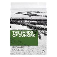 The Sands of Dunkirk by Collier, Richard, 9781529176827