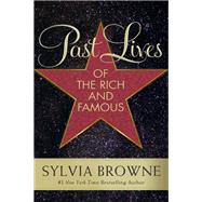 Past Lives of the Rich and Famous by Browne, Sylvia; Harrison, Lindsay (CON), 9780061966828