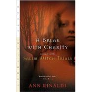 A Break With Charity by Rinaldi, Ann, 9780152046828